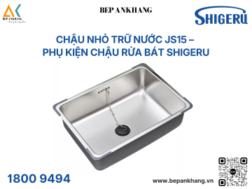 Chậu Nhỏ Trữ Nước JS15 –  Phụ Kiện Chậu Rửa Bát Shigeru